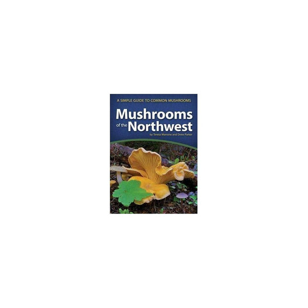 Mushroom Guides: Mushrooms Of The Northwest : A Simple Guide To Common Mushrooms (Paperback)