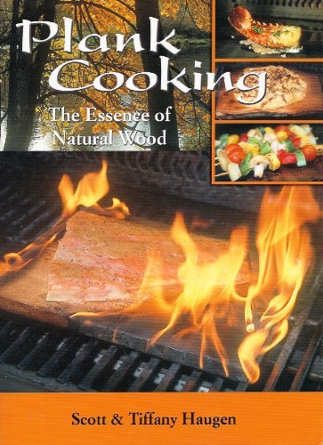 Plank Cooking by Tiffany & Scott Haugen