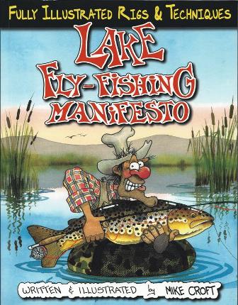 Fully Illustrated Rigs & Techniques Lake Fly-Fishing Manifesto By Mike Croft
