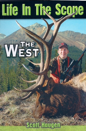 Life In The Scope The West By Scott Haugen