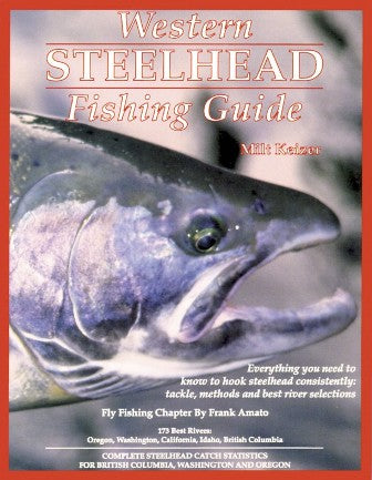 Western Steelhead Fishing Guide By Milt Keizer